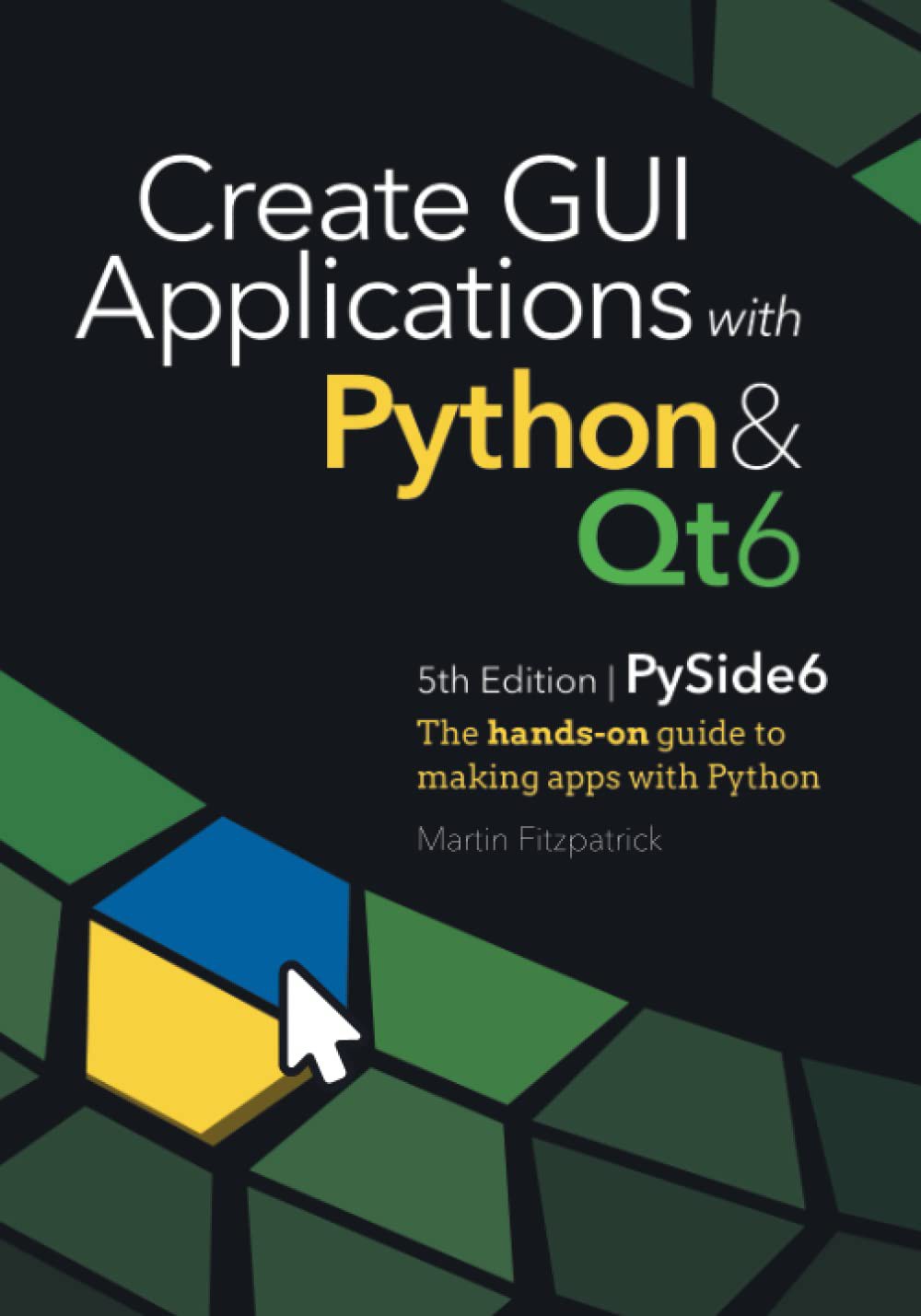 Create GUI Applications with Python & Qt6 (PySide6 Edition)：The hands-on guide to making apps with Python封面图